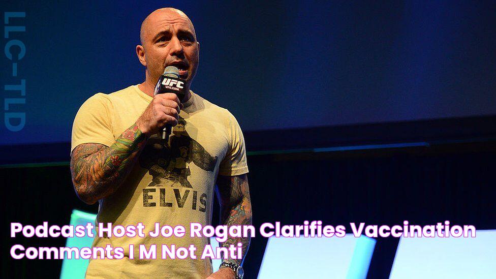 Podcast host Joe Rogan clarifies vaccination comments 'I'm not anti