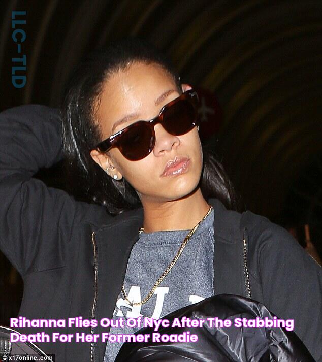 Rihanna flies out of NYC after the stabbing death for her former roadie