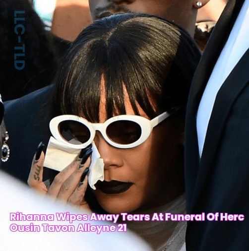 Rihanna wipes away tears at funeral of herc ousin Tavon Alleyne, 21