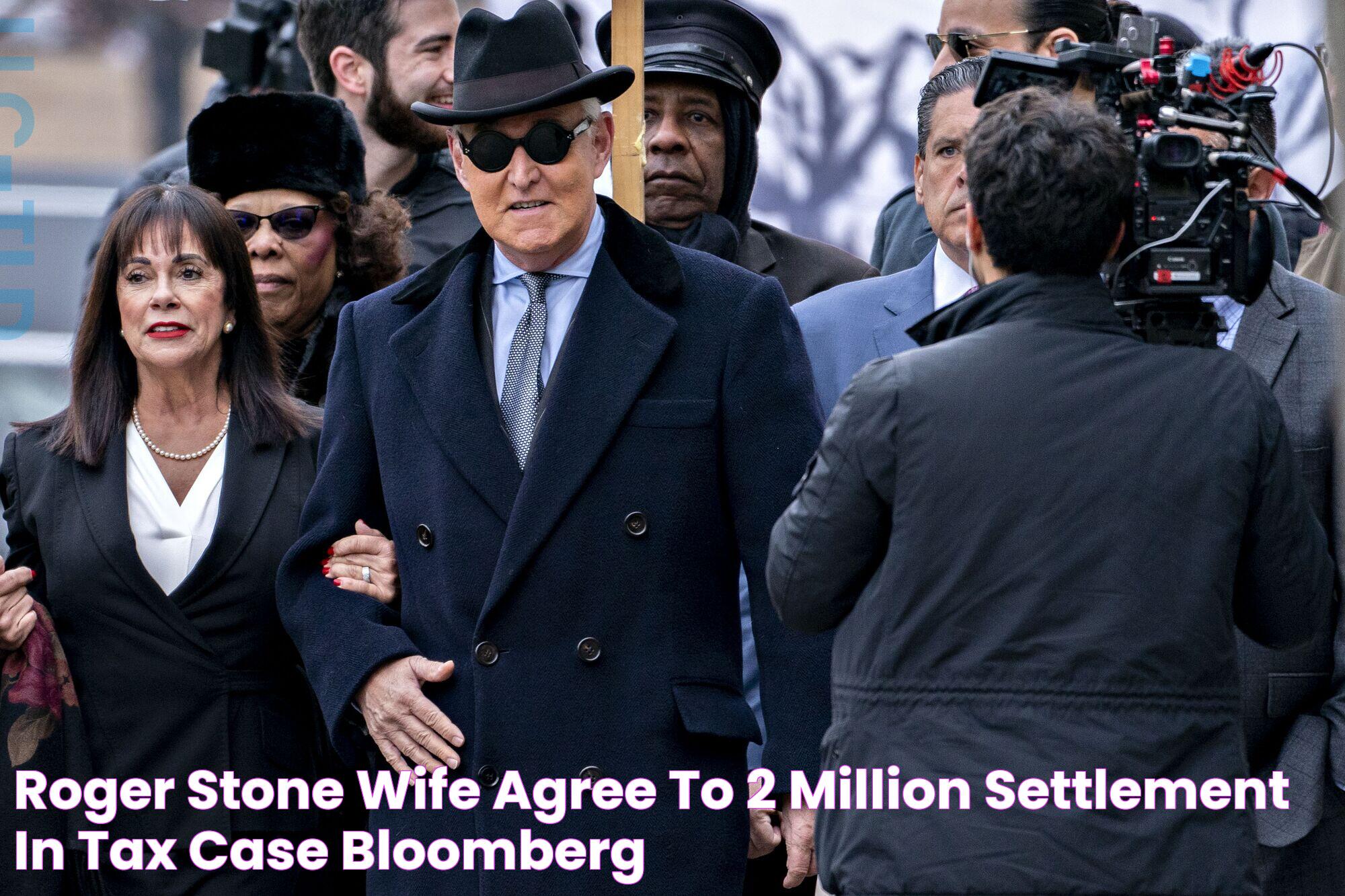 Roger Stone, Wife Agree to 2 Million Settlement in Tax Case Bloomberg