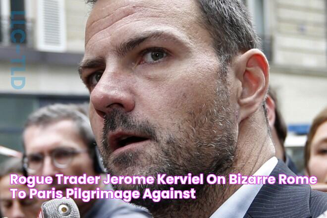 Rogue Trader Jerome Kerviel on Bizarre Rome to Paris Pilgrimage Against