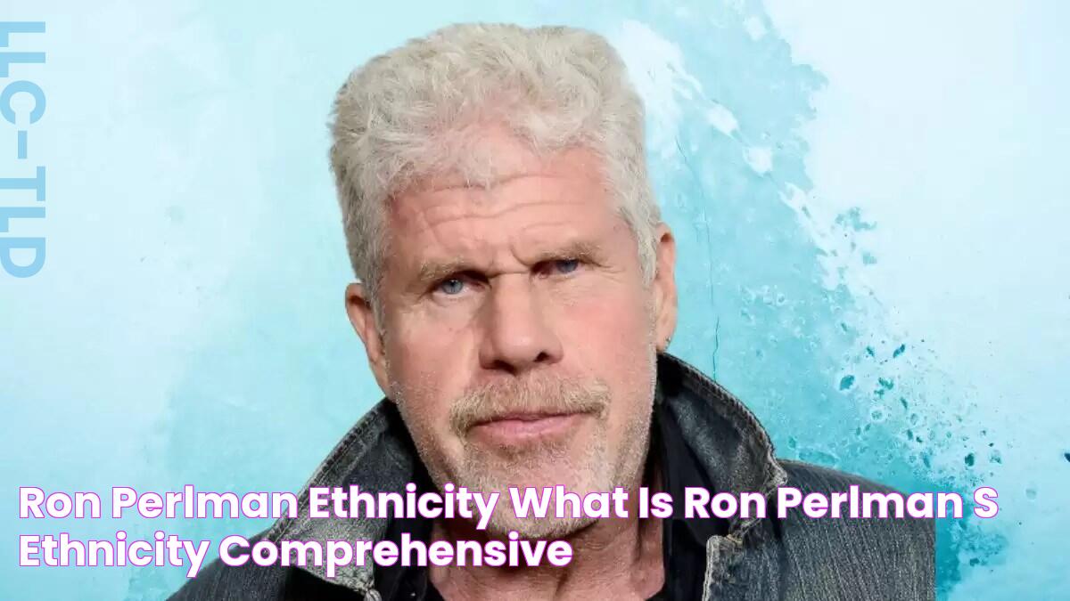 Ron Perlman Ethnicity, What is Ron Perlman's Ethnicity? Comprehensive