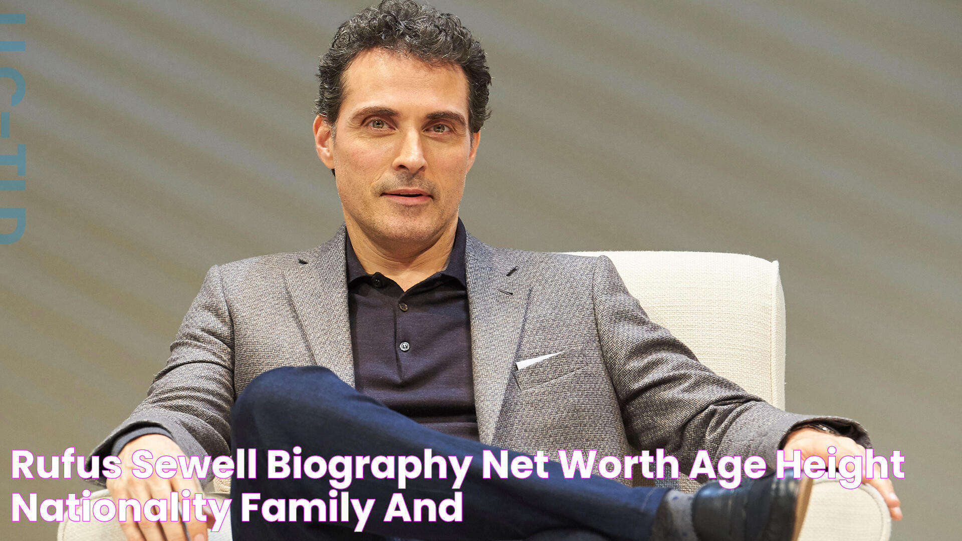 Rufus Sewell Biography; Net Worth, Age, Height, Nationality, Family And