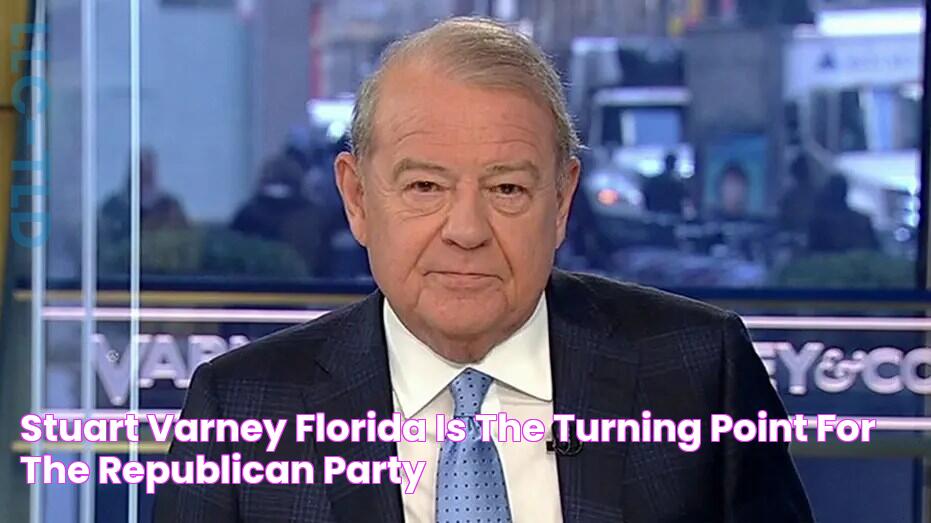 Stuart Varney Florida is the turning point for the Republican Party