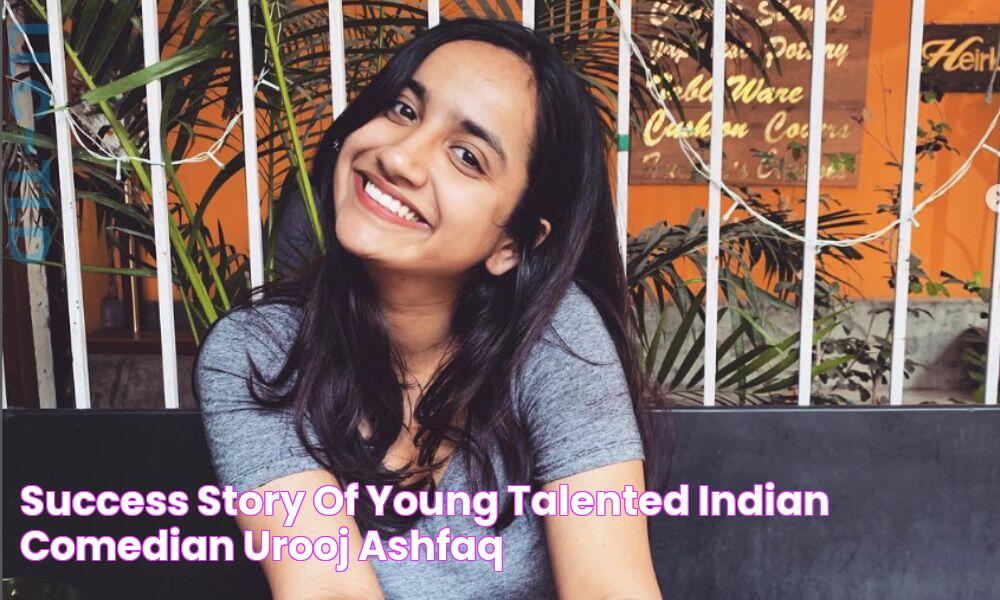 Success Story Of Young Talented Indian Comedian Urooj Ashfaq