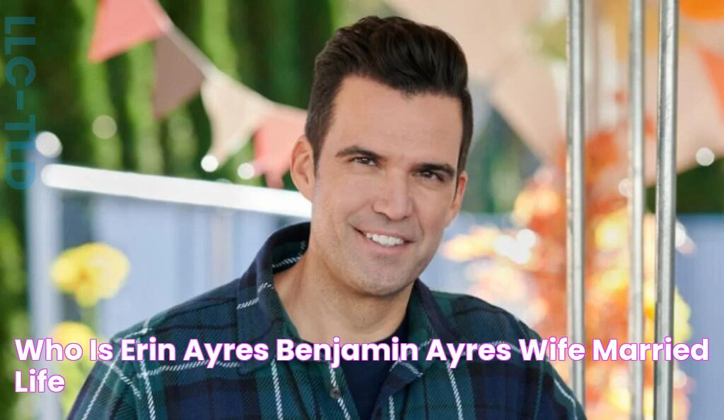 Who Is Erin Ayres, Benjamin Ayres Wife? Married Life