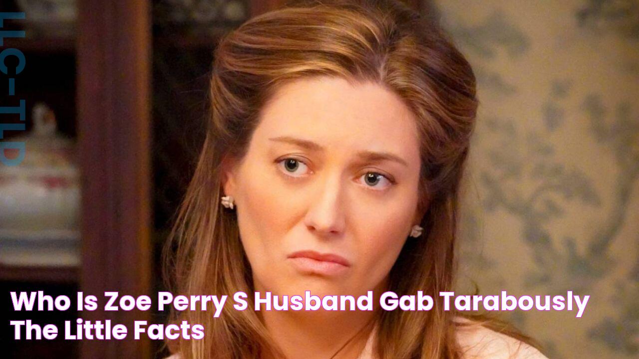 Who is Zoe Perry’s Husband Gab Tarabously? The Little Facts