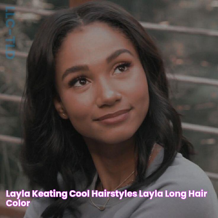 layla keating Cool hairstyles, Layla, Long hair color