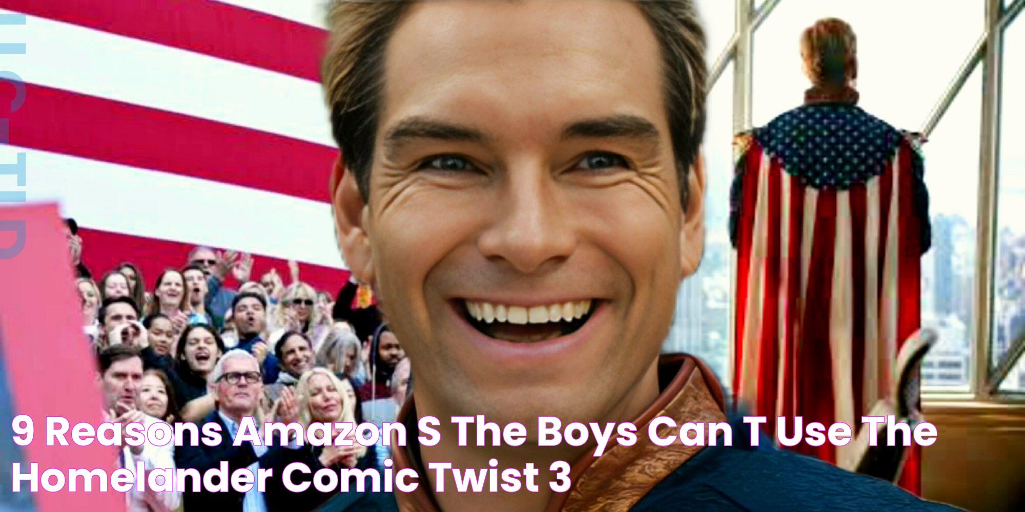 9 Reasons Amazon's The Boys Can't Use The Homelander Comic Twist