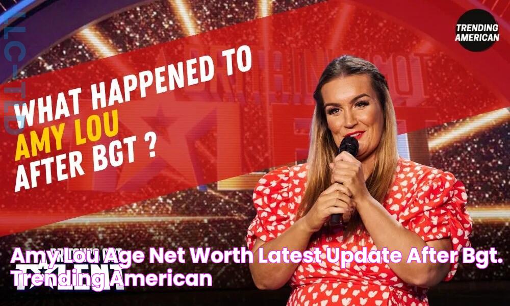 Amy Lou Age, Net Worth & Latest Update After BGT. Trending American