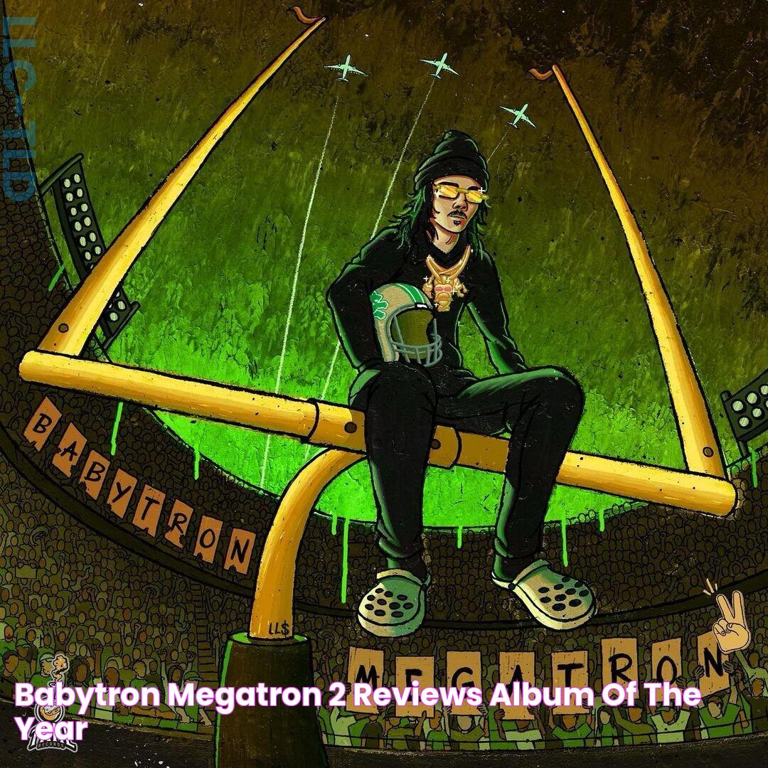 BabyTron MegaTron 2 Reviews Album of The Year