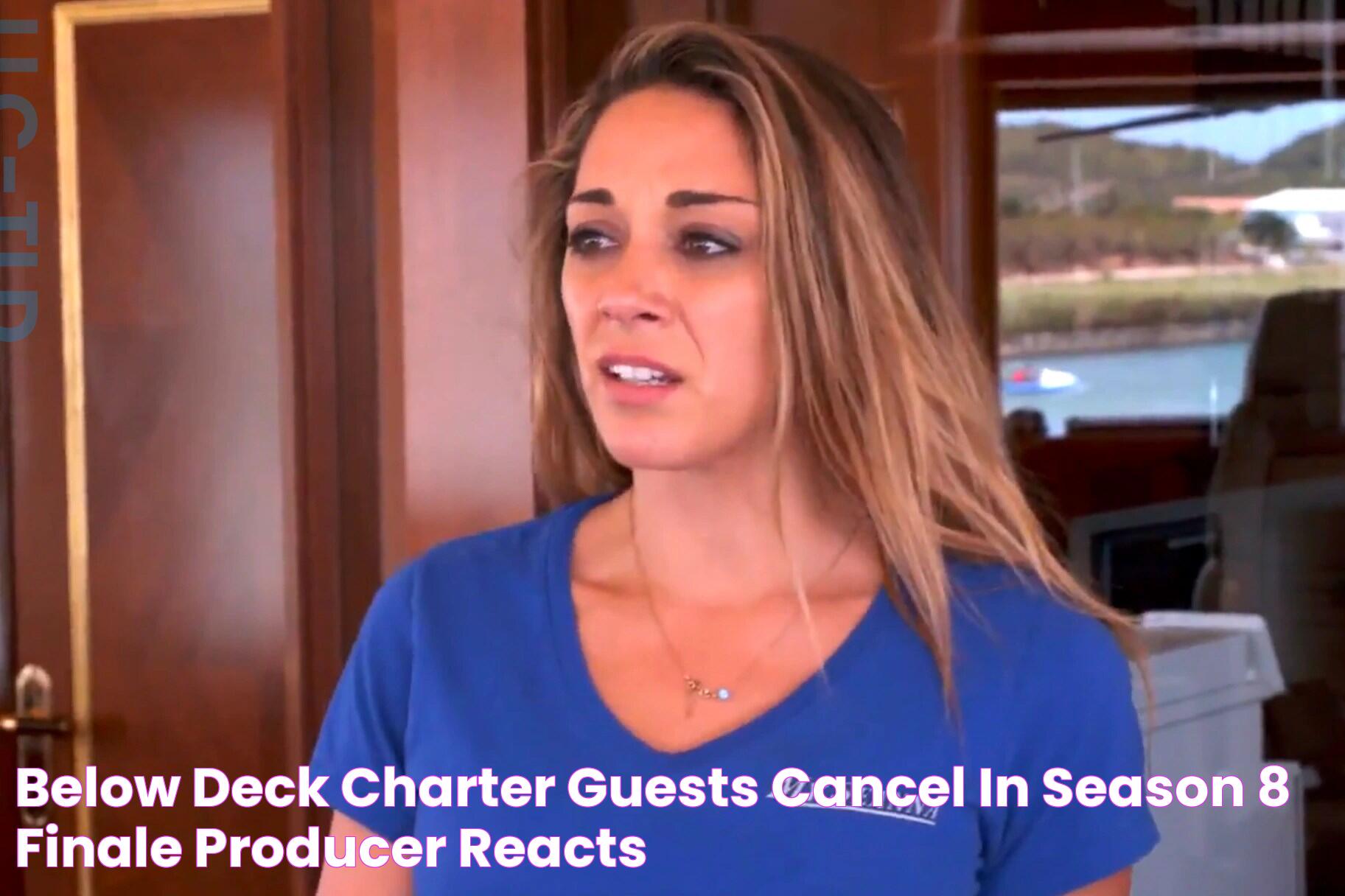 Below Deck Charter Guests Cancel in Season 8 Finale Producer Reacts