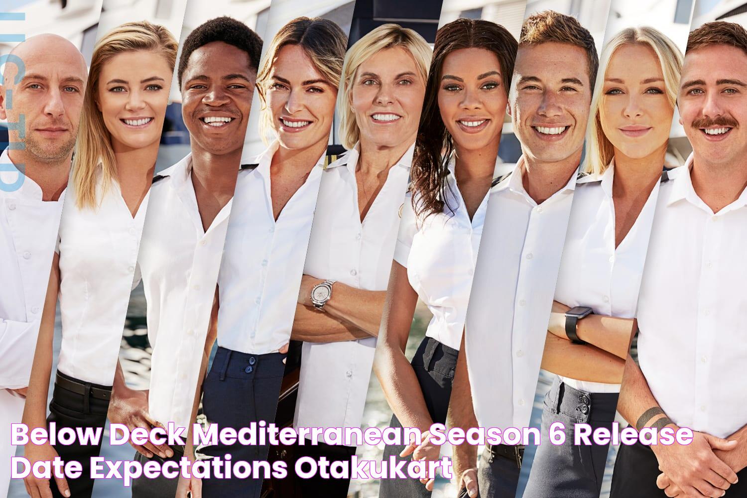 Below Deck Mediterranean Season 6 Release Date & Expectations OtakuKart