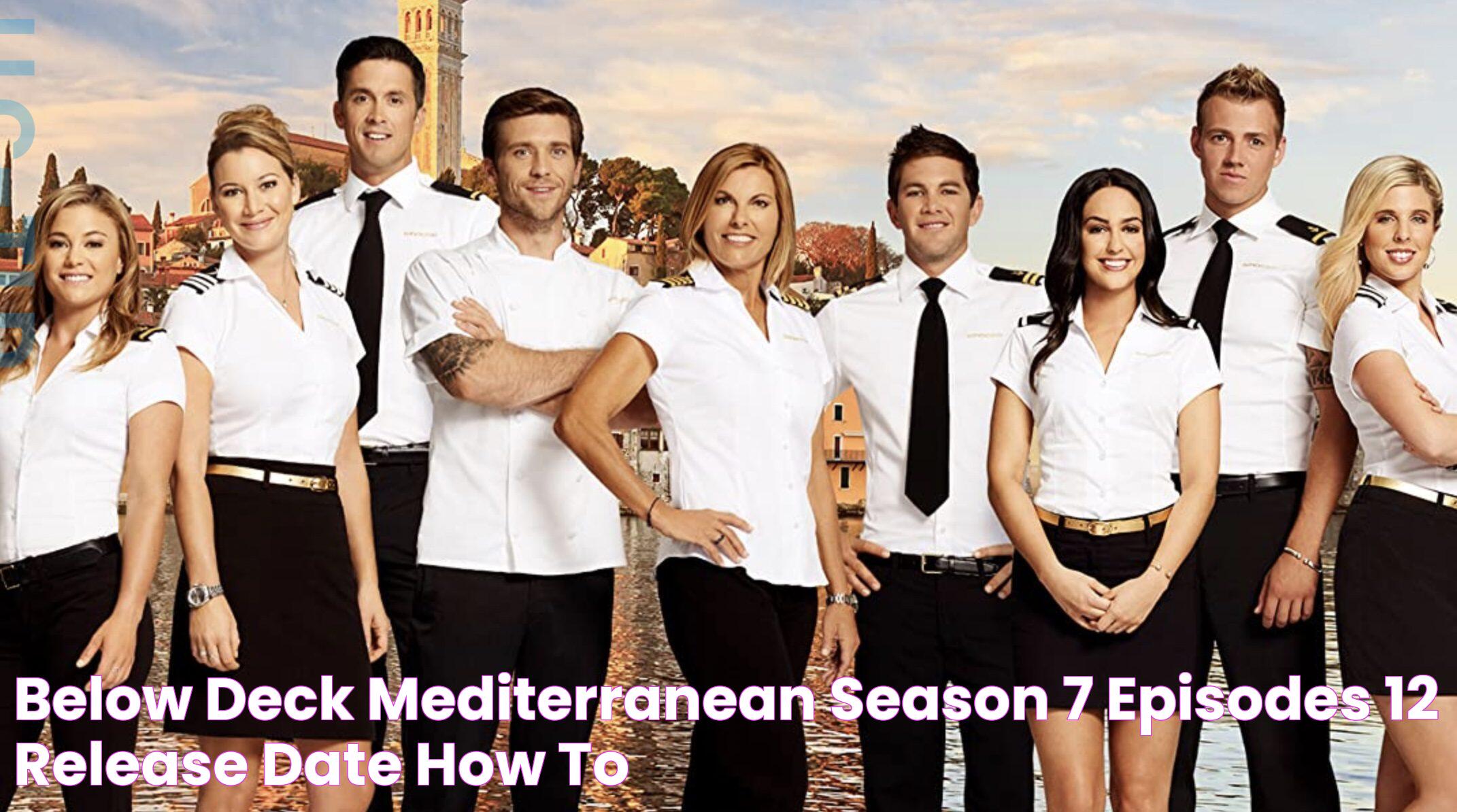 Below Deck Mediterranean Season 7 Episodes 12 Release Date, How To