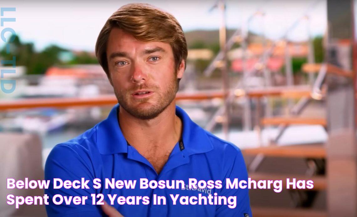 Below Deck's new bosun Ross McHarg has spent over 12 years in yachting