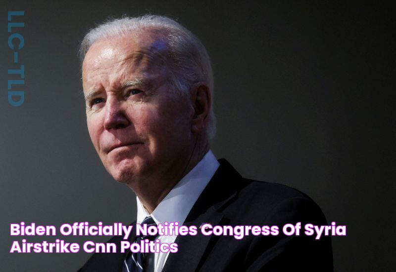 Biden officially notifies Congress of Syria airstrike CNN Politics