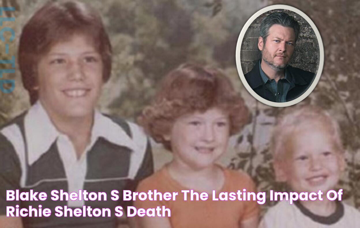 Blake Shelton's Brother The Lasting Impact of Richie Shelton's Death