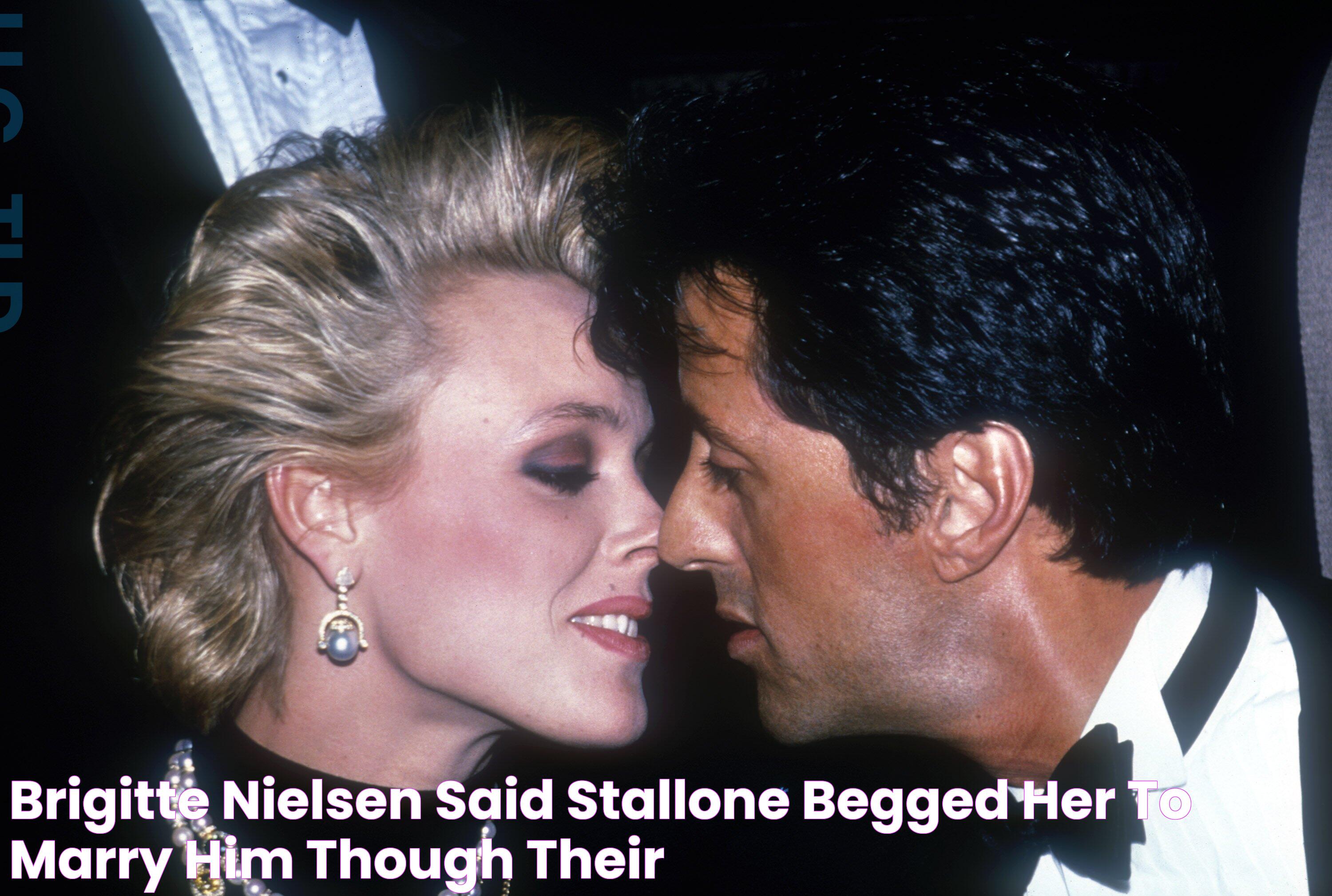 Brigitte Nielsen Said Stallone 'Begged' Her to Marry Him Though Their