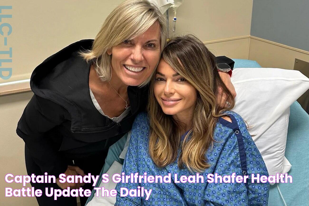 Captain Sandy’s Girlfriend Leah Shafer Health Battle Update The Daily