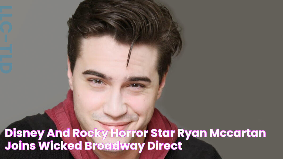 Disney and Rocky Horror Star Ryan McCartan Joins Wicked Broadway Direct