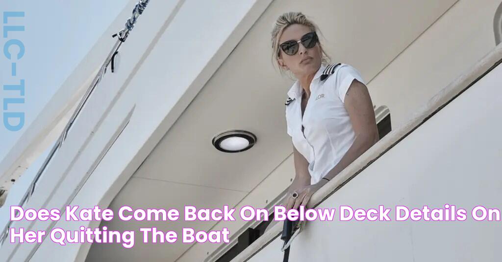 Does Kate Come Back on 'Below Deck'? Details on Her Quitting the Boat