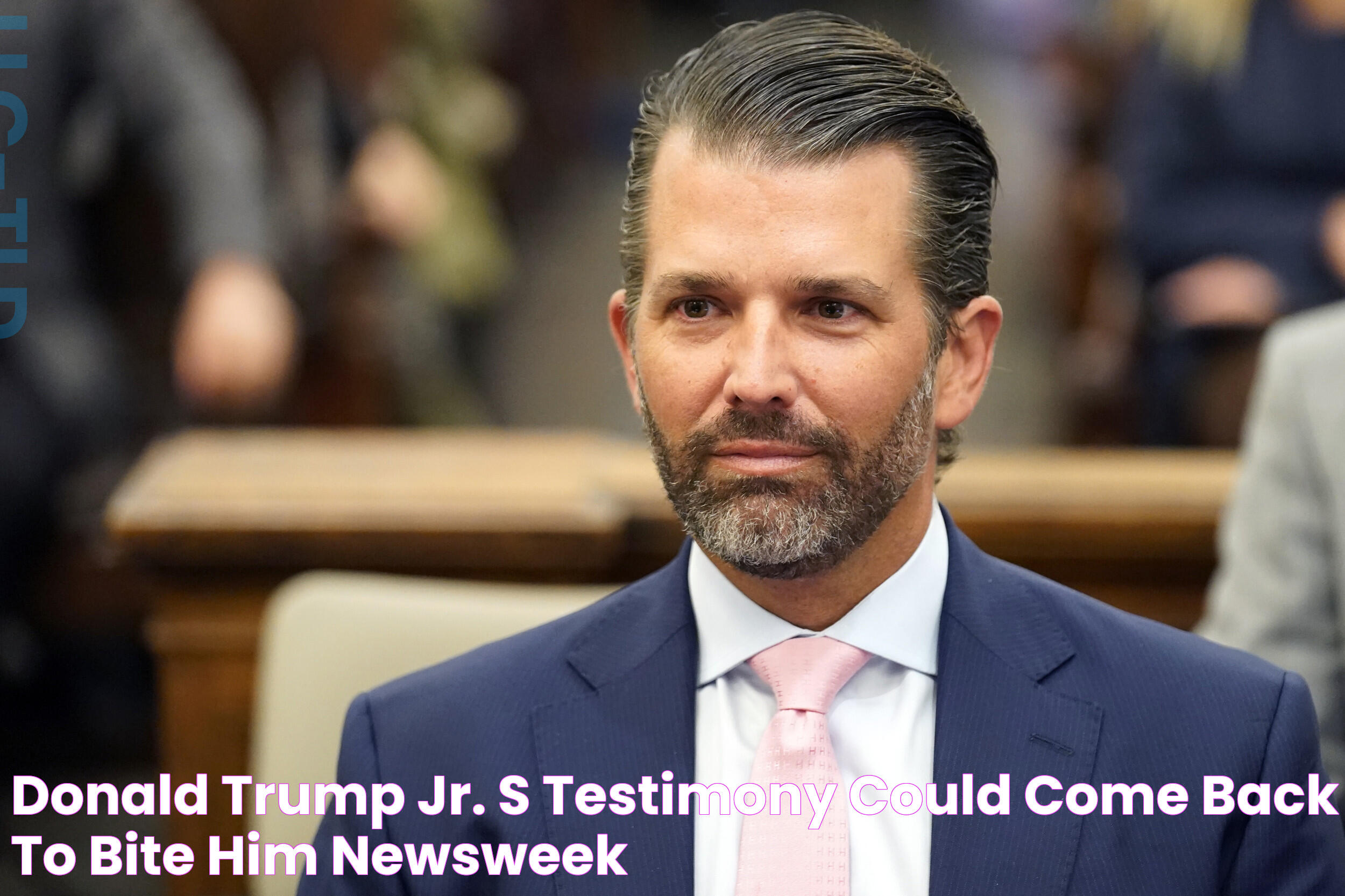 Donald Trump Jr.'s Testimony Could Come Back to Bite Him Newsweek