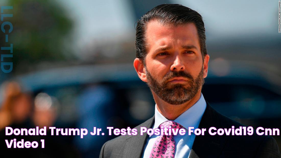 Donald Trump Jr. tests positive for Covid19 CNN Video