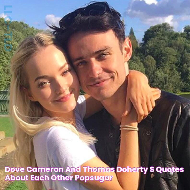 Dove Cameron and Thomas Doherty's Quotes About Each Other POPSUGAR