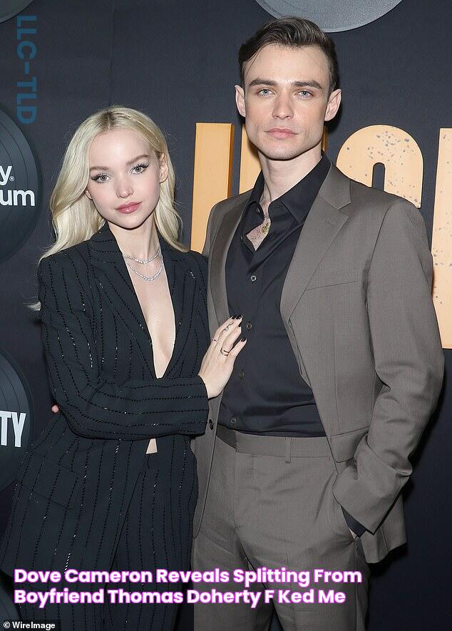 Dove Cameron reveals splitting from boyfriend Thomas Doherty 'f**ked me