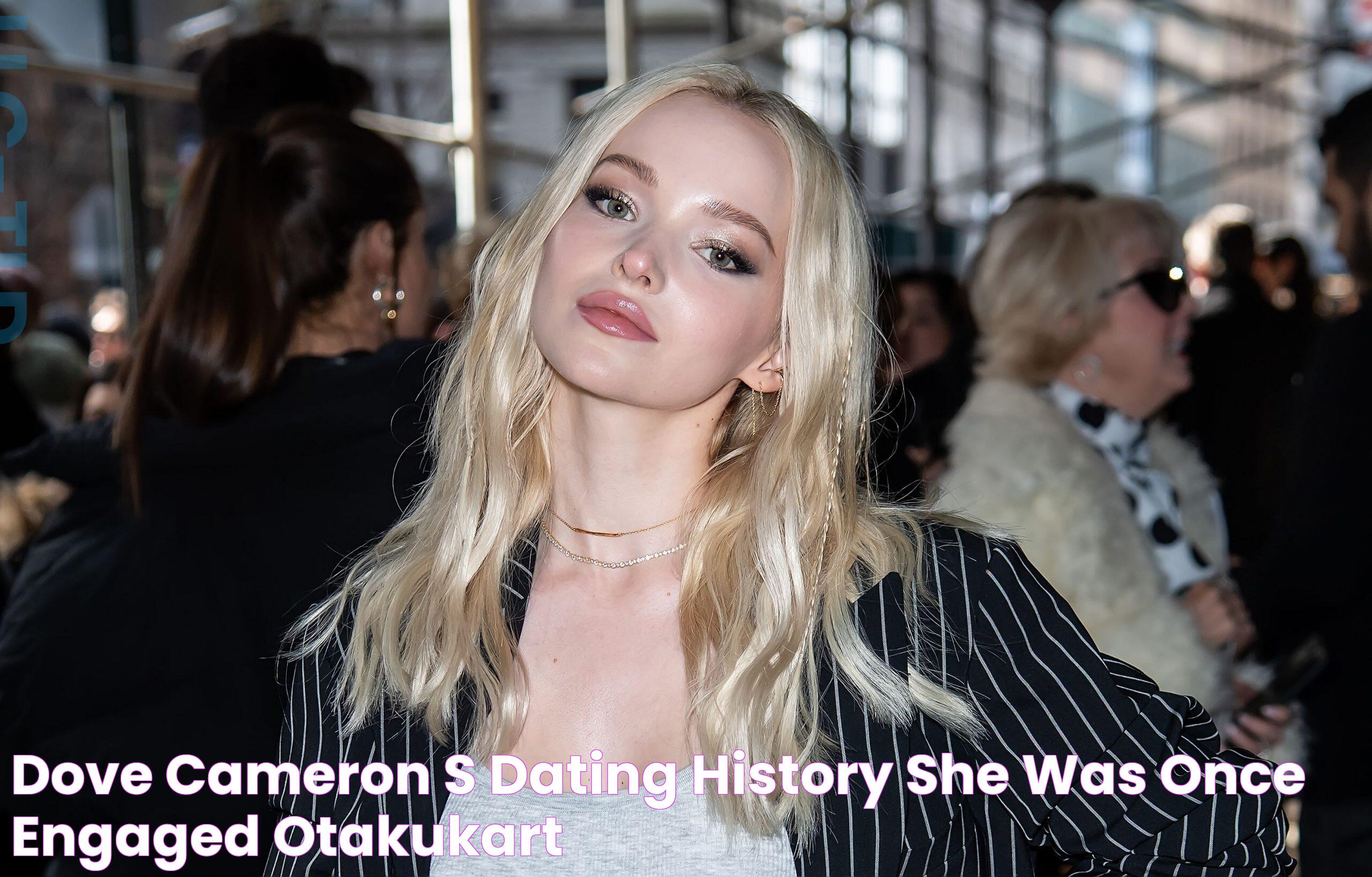 Dove Cameron's Dating History She Was Once Engaged! OtakuKart