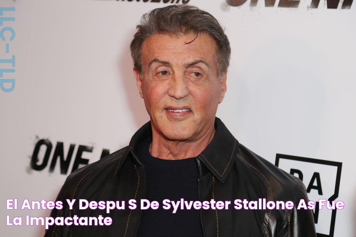 El antes y después de Sylvester Stallone así fue la impactante