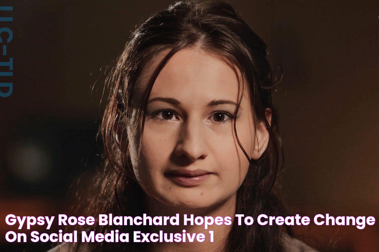 Gypsy Rose Blanchard Hopes to 'Create Change' on Social Media (Exclusive)