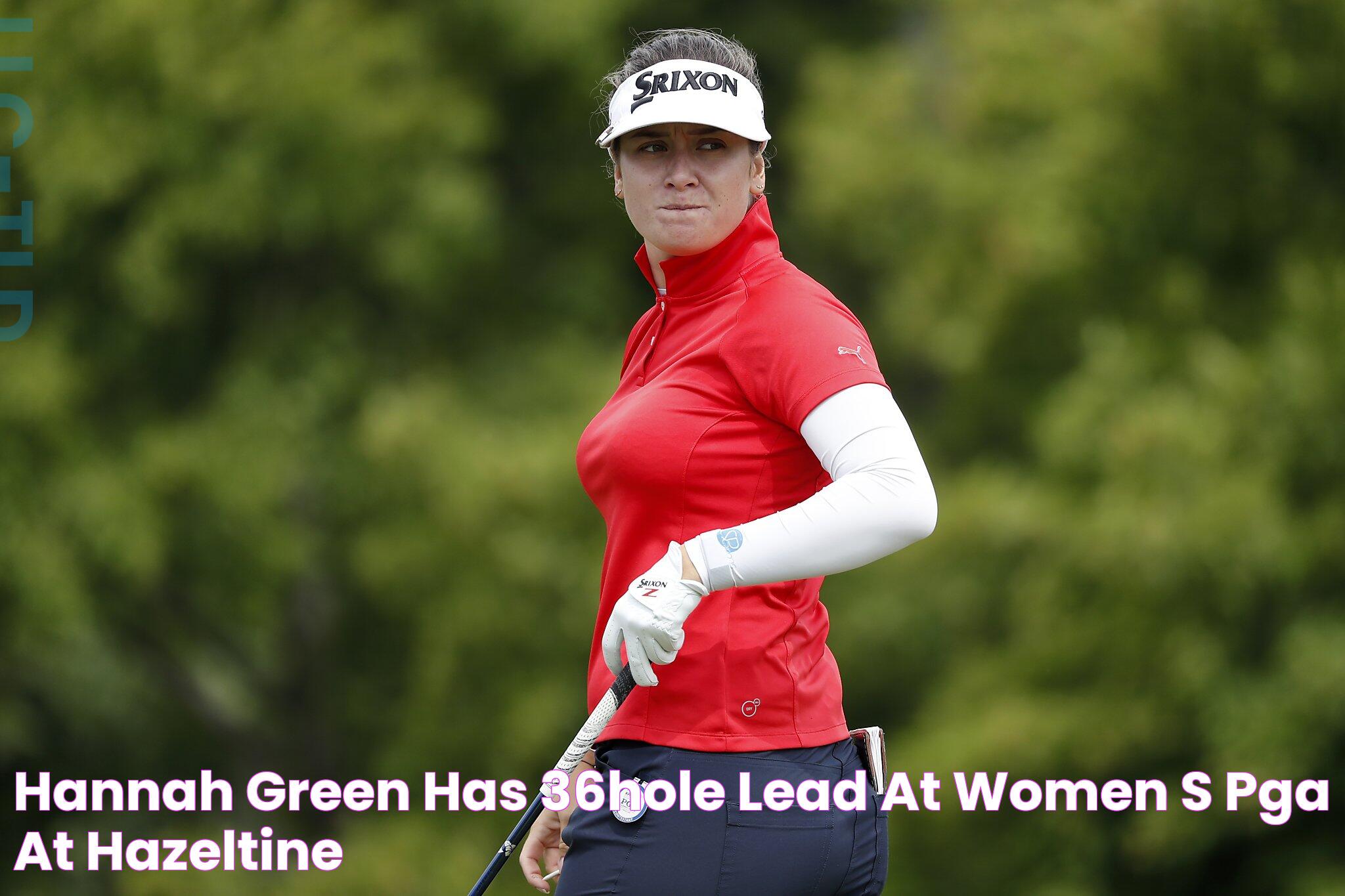 Hannah Green has 36hole lead at Women’s PGA at Hazeltine