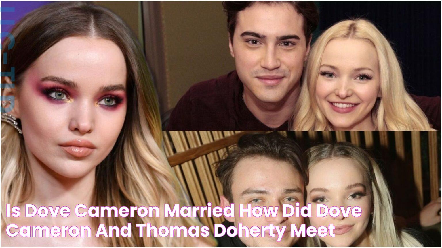 Is Dove Cameron Married? How Did Dove Cameron And Thomas Doherty Meet