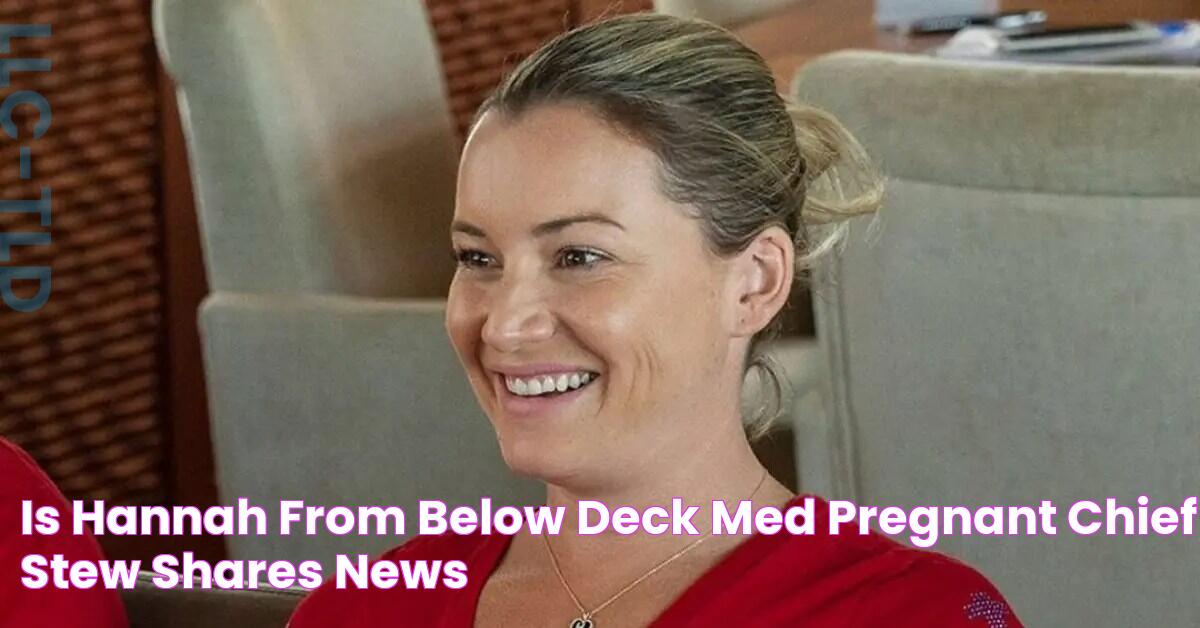 Is Hannah From 'Below Deck Med' Pregnant? Chief Stew Shares News