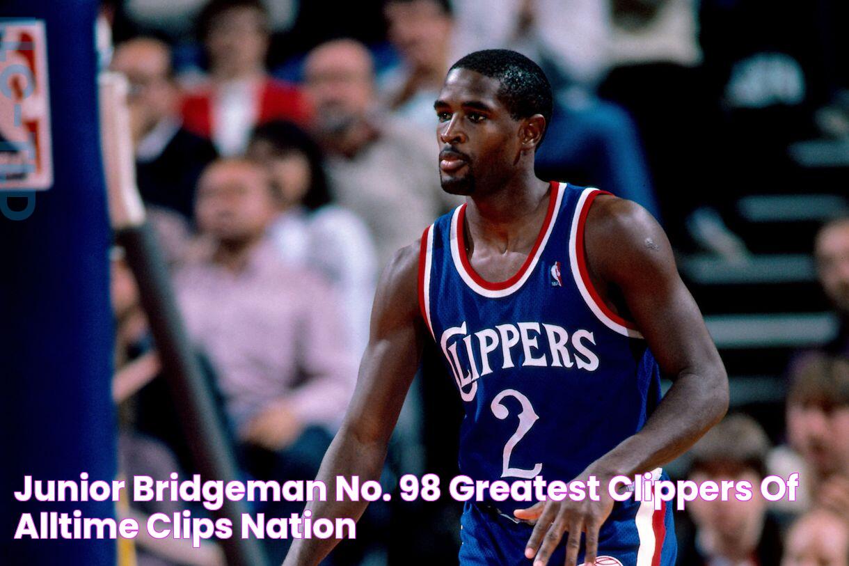 Junior Bridgeman No. 98 Greatest Clippers of AllTime Clips Nation