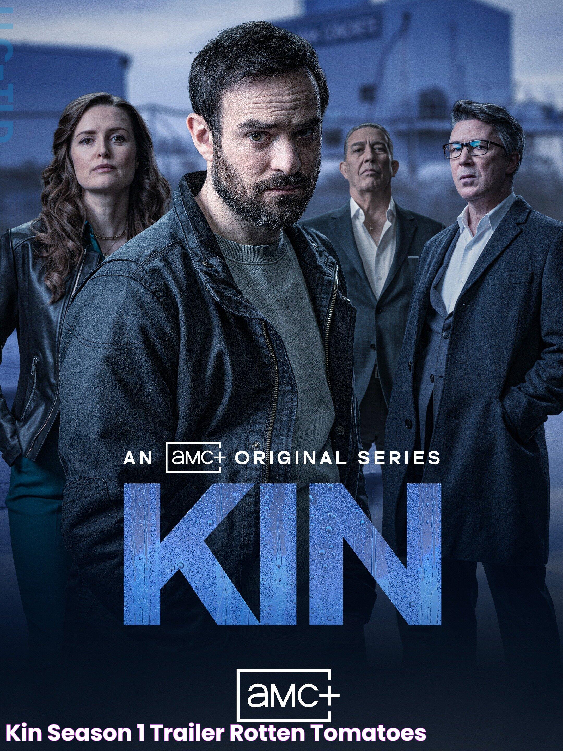 Kin Season 1 Trailer Rotten Tomatoes