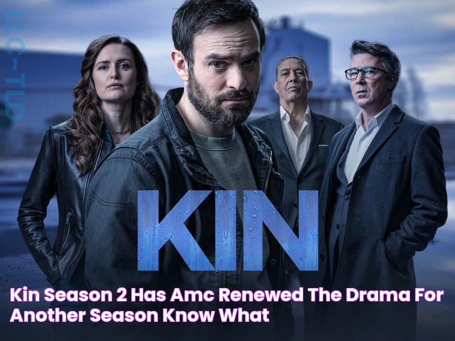 Kin Season 2 Has AMC+ Renewed The Drama For Another Season? Know What