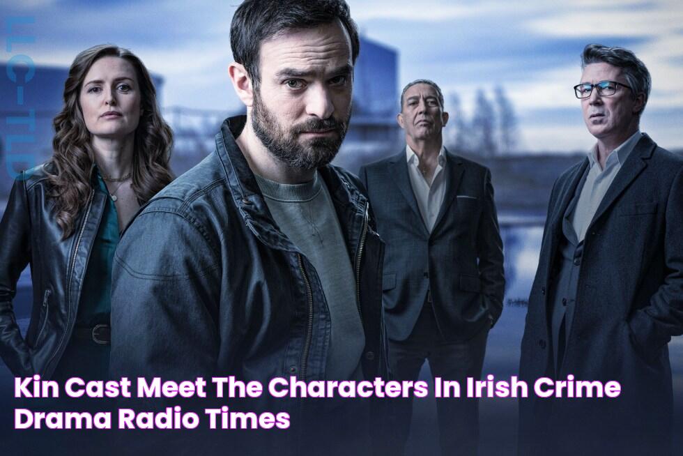 Kin cast Meet the characters in Irish crime drama Radio Times