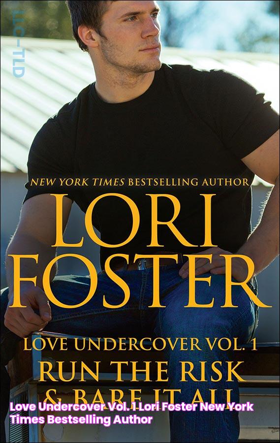 Love Undercover Vol. 1 Lori Foster New York Times Bestselling Author