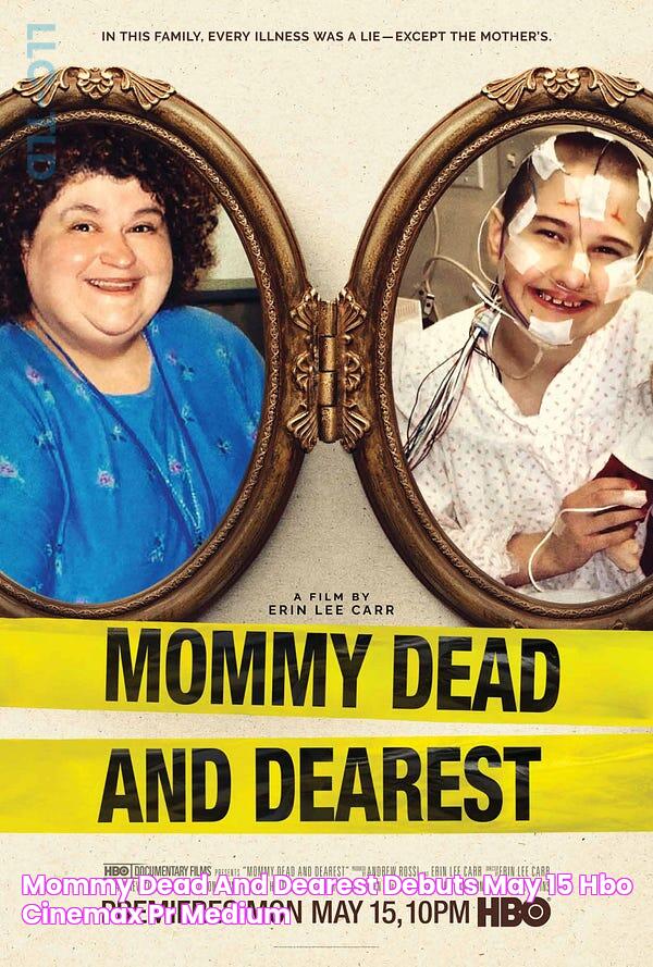 MOMMY DEAD AND DEAREST DEBUTS MAY 15 HBO & Cinemax PR Medium