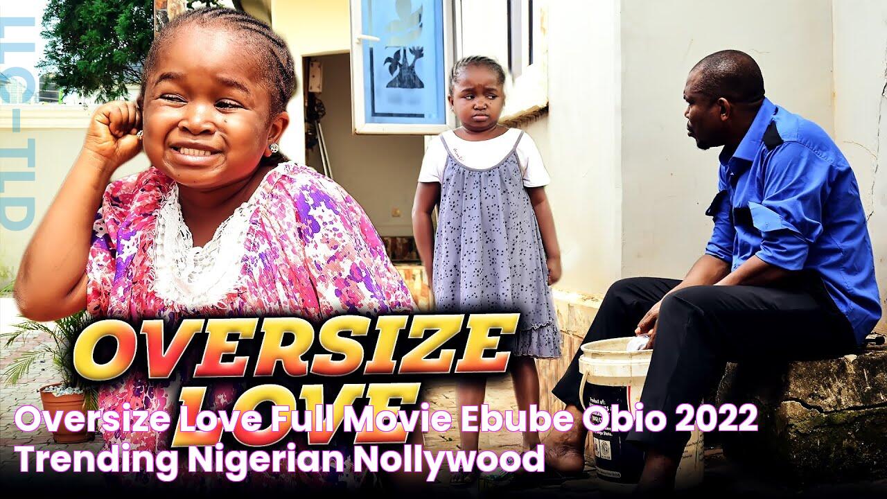 OVERSIZE LOVE (Full Movie) Ebube Obio 2022 Trending Nigerian Nollywood