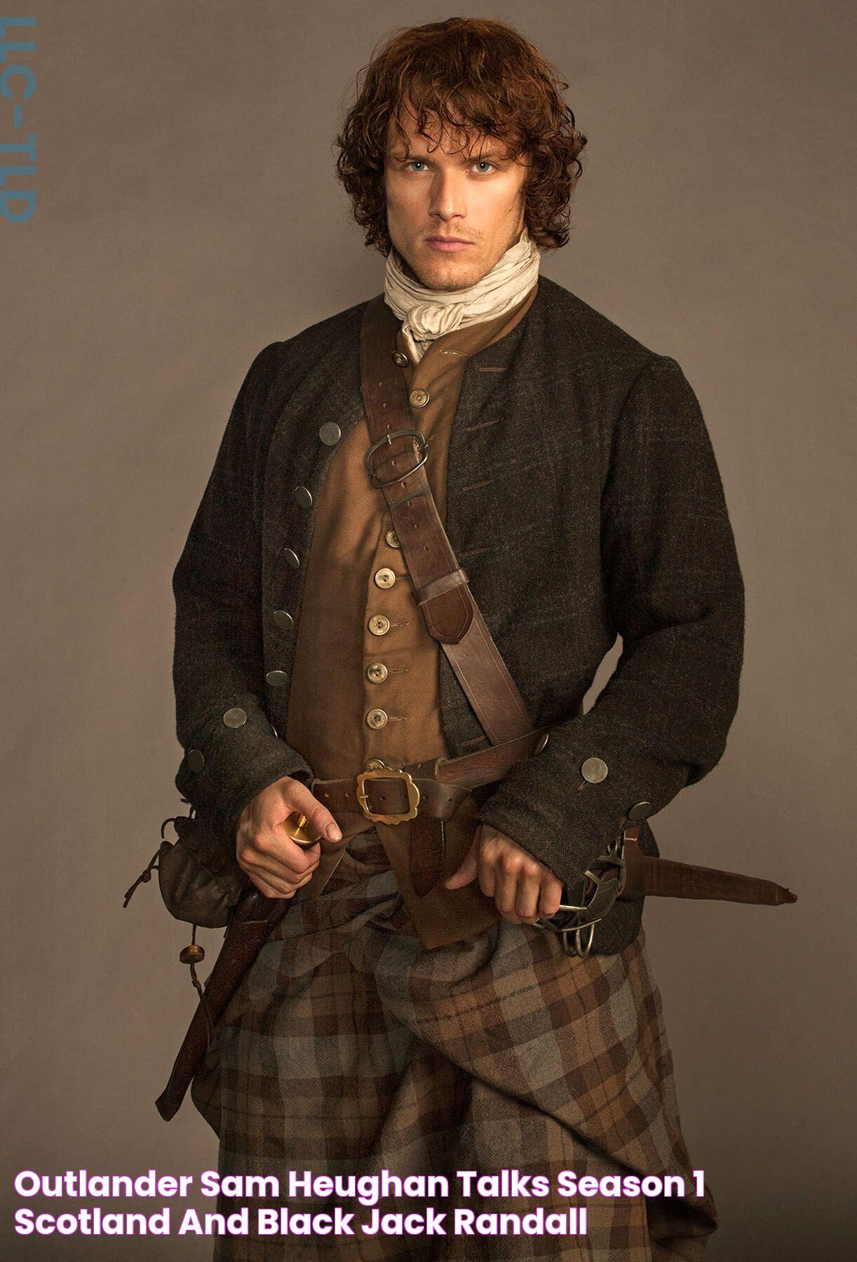 Outlander Sam Heughan Talks Season 1, Scotland, and Black Jack Randall