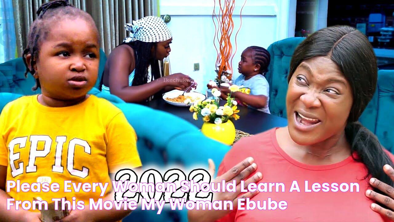 Please Every Woman Should Learn A Lesson From This Movie{my woman}Ebube