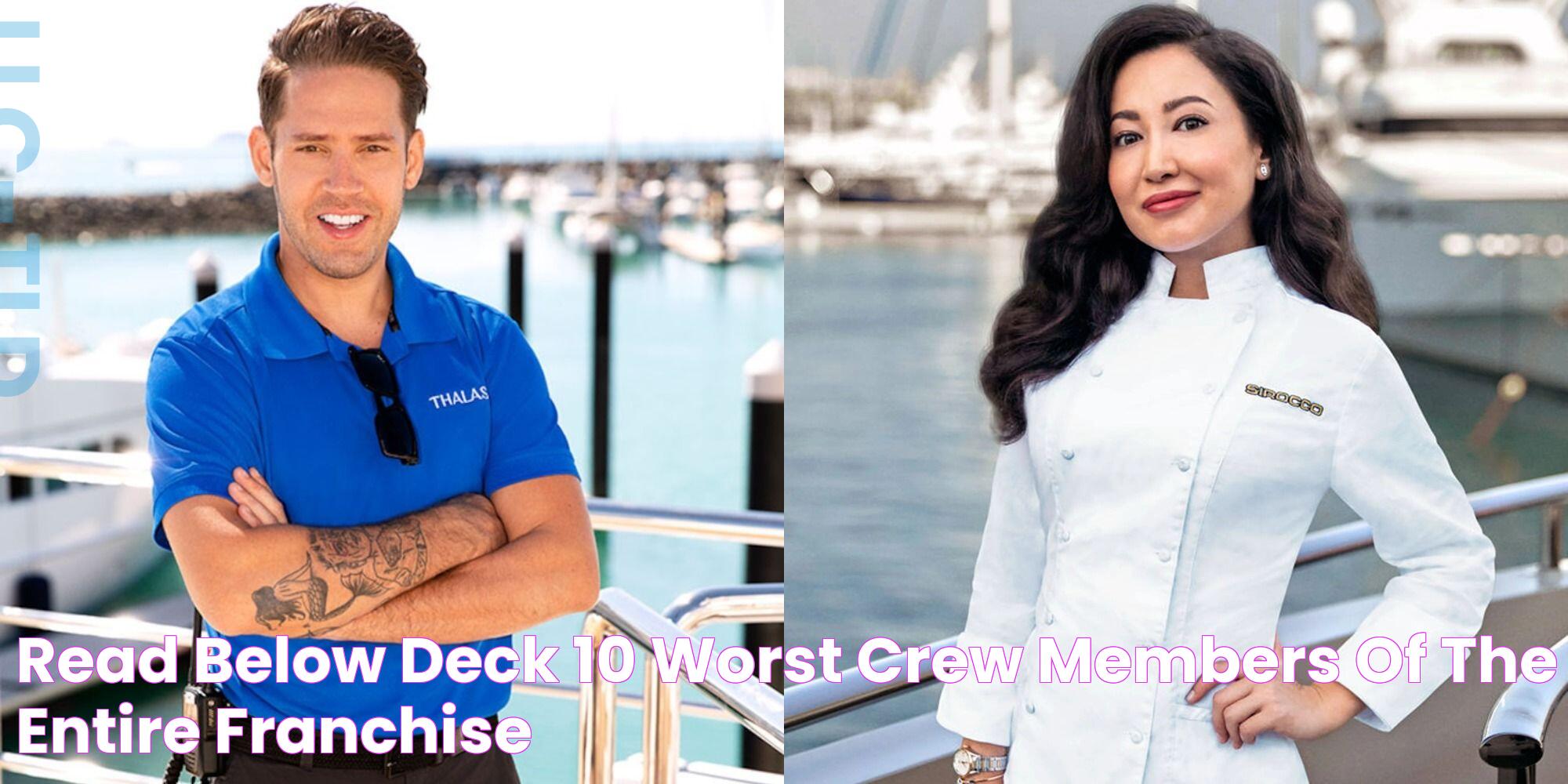 Read Below Deck 10 Worst Crew Members Of The Entire Franchise 💎