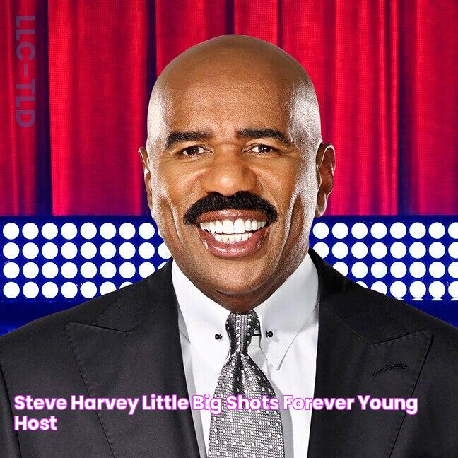 STEVE HARVEY Little Big Shots Forever Young host