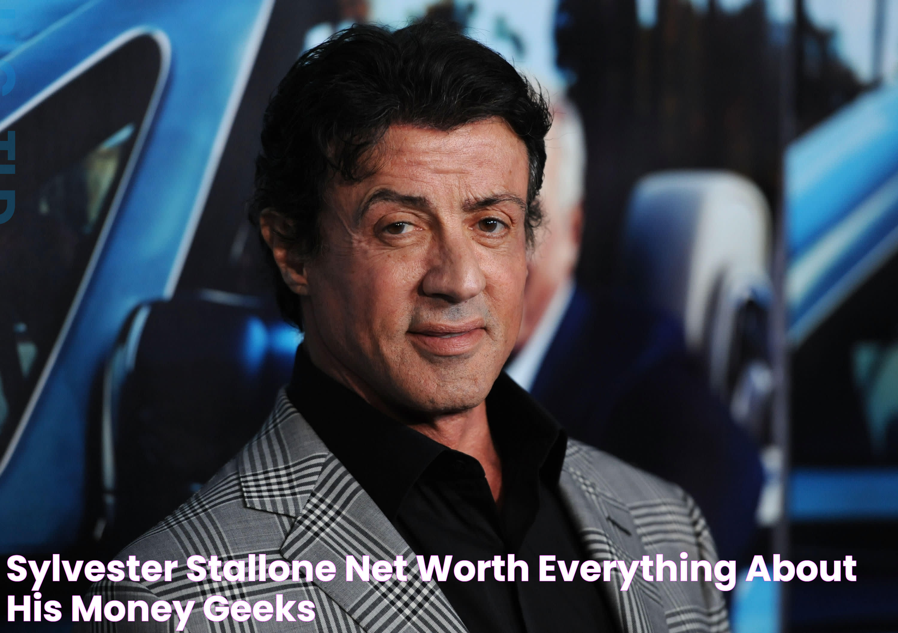 Sylvester Stallone Net Worth Everything About His Money Geeks