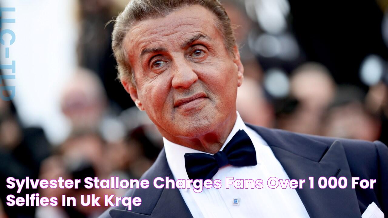 Sylvester Stallone charges fans over 1,000 for selfies in UK KRQE