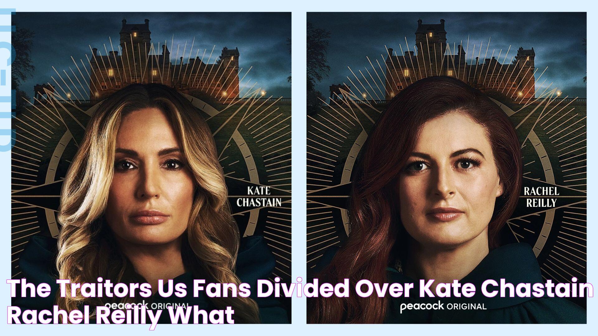 The Traitors US fans divided over Kate Chastain, Rachel Reilly What