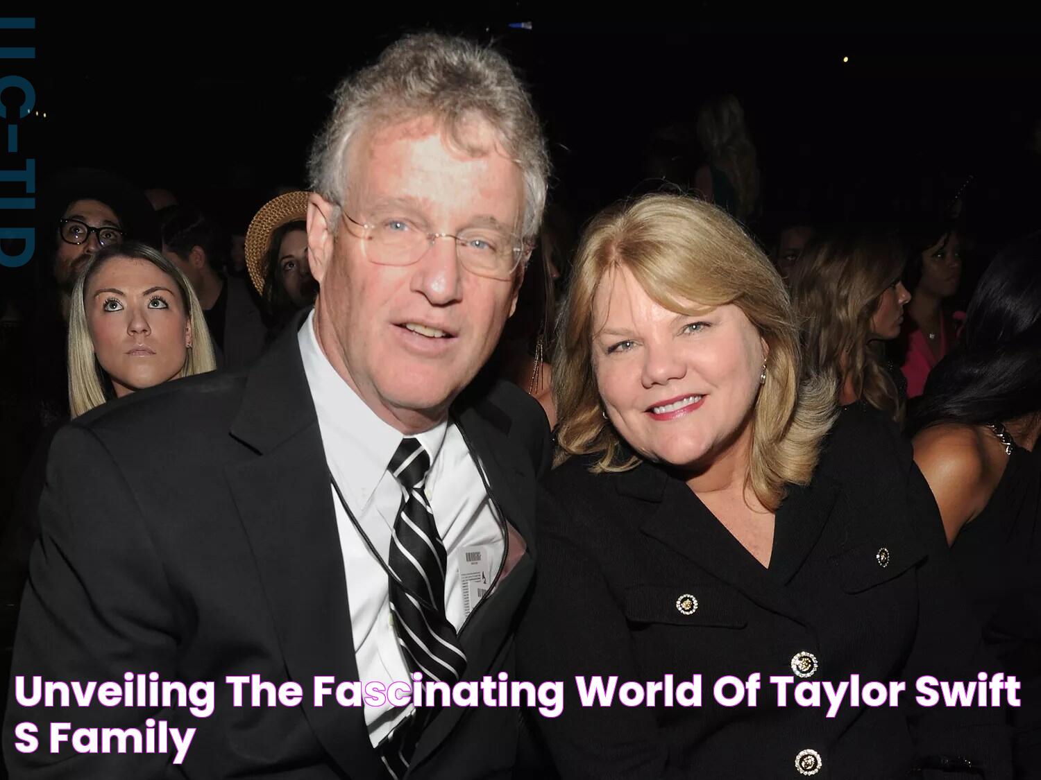 Unveiling the Fascinating World of Taylor Swift’s Family